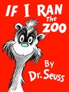 Cover image for If I Ran the Zoo